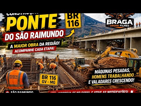 DIA 16/07/2026 CONSTRUÇÃO DA PONTE DO SÃO RAIMUNDO EM GOVERNADOR VALADARES MG 
