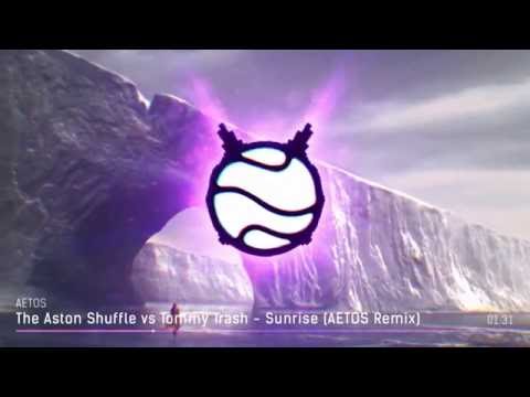The Aston Shuffle vs Tommy Trash - Sunrise (AETOS Remix)