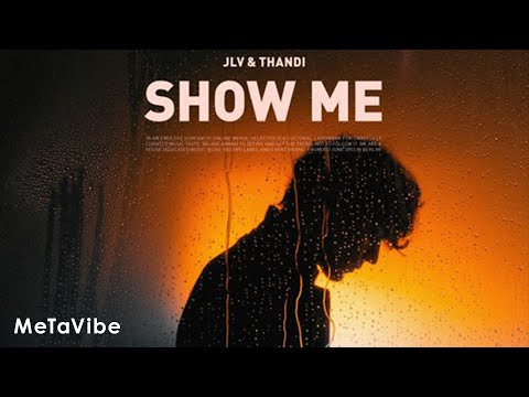 JLV x Thandi - Show Me