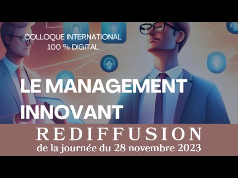 Colloque "Management Innovant" : Journée du 28 novembre 2023