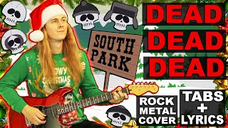 Dead Dead Dead Song | South Park | TABS + LYRICS | ROCK METAL COVER | Andrew Soto