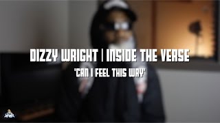 Dizzy Wright Interview: "Can I Feel This Way" | Inside The Verse