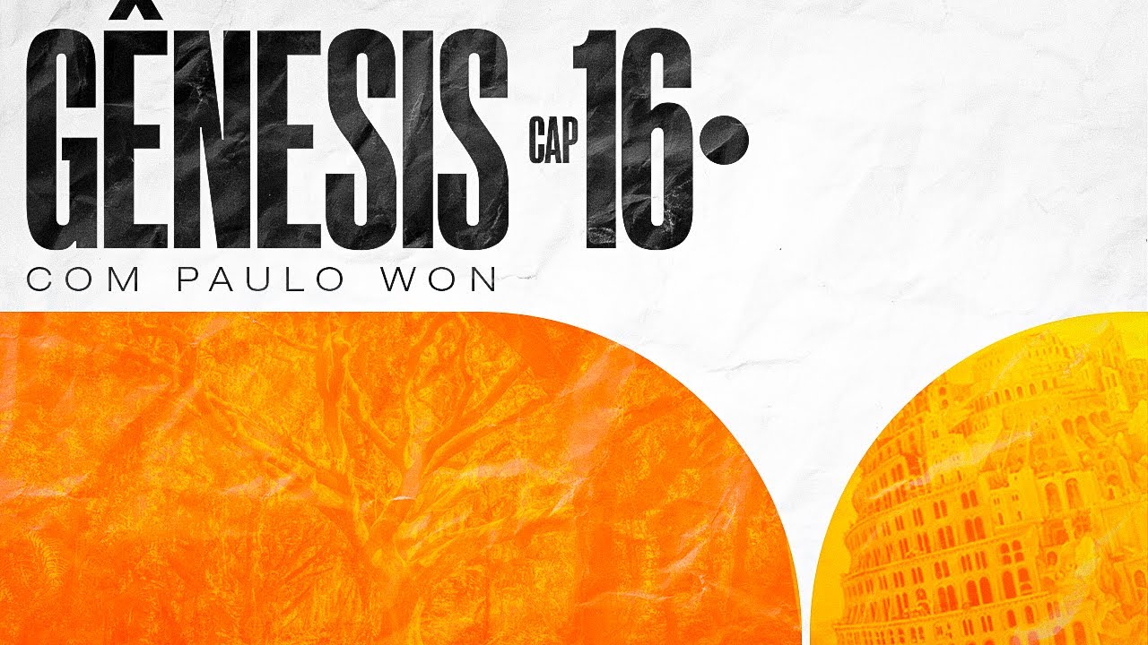 GÊNESIS 16 - O Deus que nos ouve e vê - #1CPD