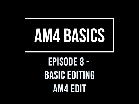 AM4 Basics Episode 8 - Basic Editing in AM4 Edit