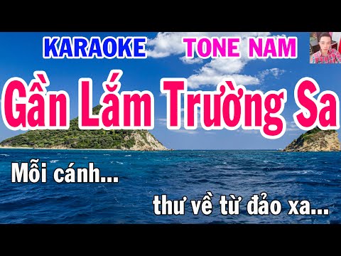 Karaoke Gần Lắm Trường Sa Tone Nam Nhạc Sống gia huy karaoke