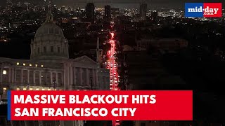 San Francisco SHUT DOWN Hits 130,000 Residents, What Caused the Massive Power Outage
