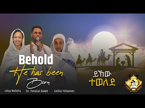 “Behold he has been born” English Orthodox Tewahedo Hymn