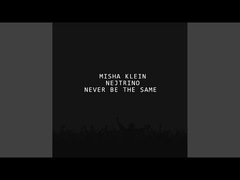 Never Be The Same (Original Mix)
