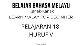 Download lagu Belajar Bahasa Melayu | Learn Malay | Cakap Melayu | Pelajaran 18 : Huruf V mp3