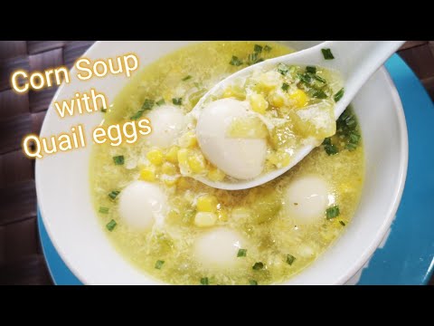 Corn Soup with Quail Eggs / easy corn soup recipe