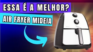 AIR FRYER MIDEIA 4 L | A MELHOR AIR FRYER CUSTO BENEFICIO DE 2024 |  airfryer mideia é boa?