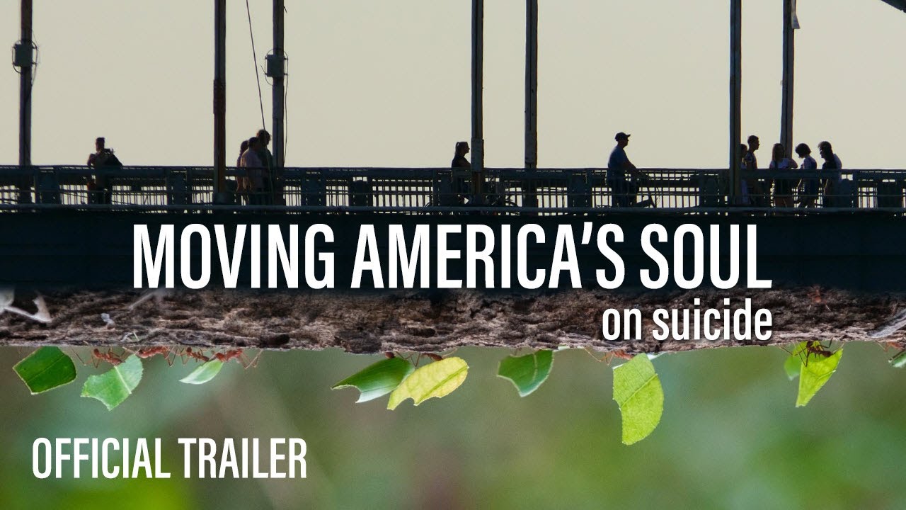 Moving America’s Soul On Suicide — Official Trailer
