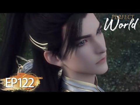 ✨Perfect World EP 122 [MULTI SUB]
