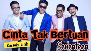 Download lagu Cinta Tak Bertuan ● Seventeen ● Lirik ● Karaoke mp3 Download lagu Cinta Tak Bertuan ● Seventeen ● Lirik ● Karaoke mp3