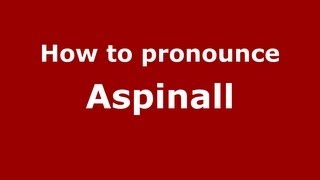 How to pronounce Aspinall