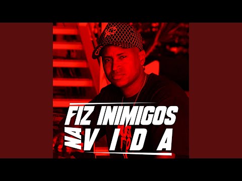 Fiz Inimigos na Vida