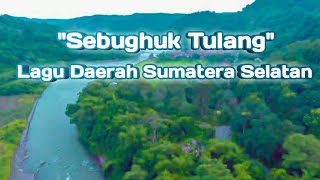 Download lagu Lagu Daerah Sumatera Selatan Sebughuk Tulang... mp3