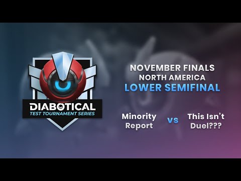 Test Tournament Series: November Finals (NA) - Lower Semifinal: This Isn't Duel? vs Minority Report