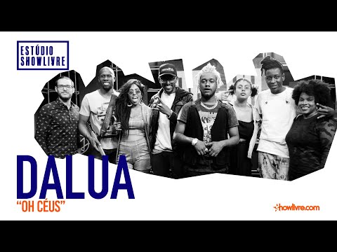 DaLua - Oh Céus - Ao Vivo no Estúdio Showlivre 2019