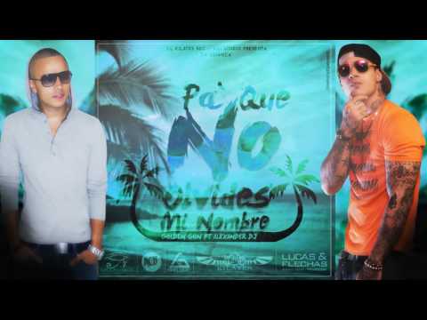 Golden Gun Ft. Alexander Dj - Pa' Que No Olvides Mi Nombre (Alianza)