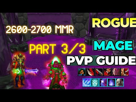 Classic Wotlk- Rogue/Mage PvP Guide how to beat every comp 2600-2700 mmr part 3 of 3.