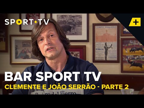 BAR SPORT TV com Clemente e José Serrão - Parte 2 | SPORT TV