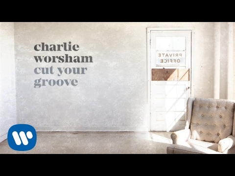 Charlie Worsham  - Cut Your Groove (Official Audio)