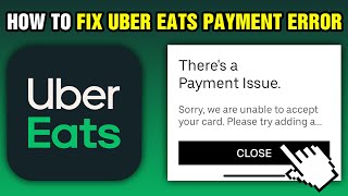 How To Fix Uber Eats Payment Error (2024)