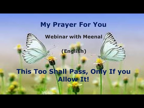 Webinar with Meenal : This Too Shall Pass, Only if You Allow It!