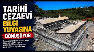 Tarihi Cezaevi Bilgi Yuvasına Dönüşüyor