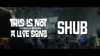 This is Not a Live Song Ferarock Sessions - SHUB