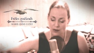 Frêles goélands - Marie-Anne Catry