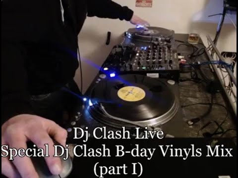 Dj Clash Live - Special Dj Clash B-Day Vinyls Mix (Part I)