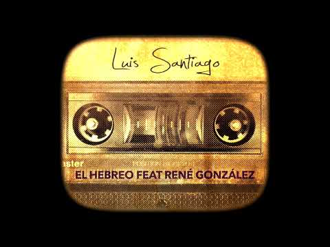 El Hebreo | Feat René González
