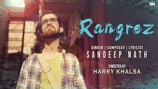 Rangrez - Video Song | Sandeep Nath | Arunansh Shokeen | Harry Khalsa | Soma Sandeep Nath