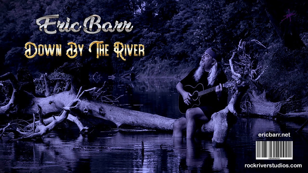 Eric Barr - Down By The River