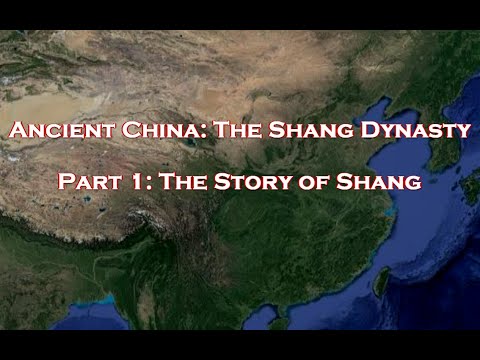 China Antiga - A Dinastia Shang Parte 1: A História de Shang
