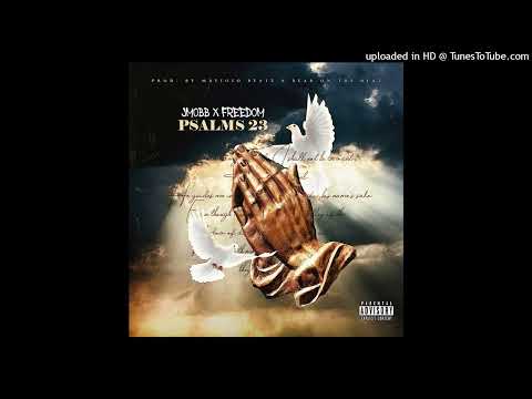 JMOBB X Freedom da King - psalms:23 prod. Mafioso Beatz X BearOnTheBeat