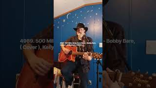 4989. 500 Miles Away From Home - Bobby Bare, ( Cover ), Kelly Moyer