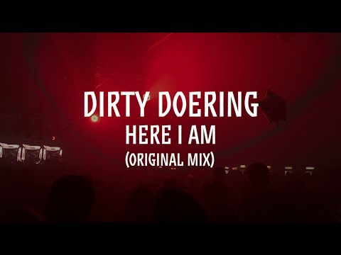 Dirty Doering: Here I Am (Original Mix) OUT 01.06.2018