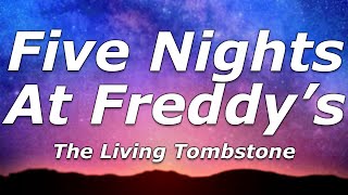 The Living Tombstone - Five Nights At Freddy&#39;s (Lyrics) - &quot;Is this where you wanna be?&quot;