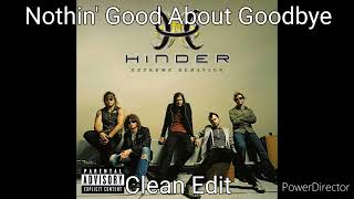 Nothin&#39; Good About Goodbye by Hinder (Clean Edit)