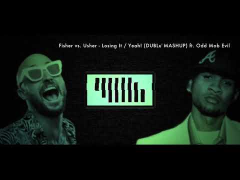 Fisher vs. Usher - Losing It / Yeah! (DUBLü MASHUP) ft. Odd Mob Evil