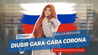 Cerita Helga Nirwani Mahasiswi Indonesia di Rusia selama Corona, Pernah Diusir karena Berwajah Asia