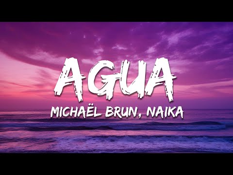 Michaël Brun, Naïka - Agua (Lyrics)