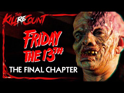 Friday the 13th: The Final Chapter (1984) KILL COUNT: RECOUNT