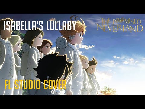 "Isabella's Lullaby" Instrumental [FL Studio Cover]
