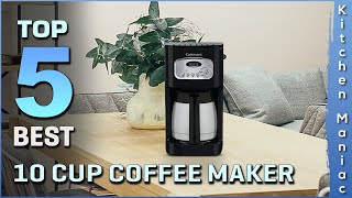Top 5 Best 10 Cup Coffee Makers Review 2025 | Programmable Auto Shut-Off