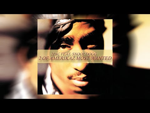 2Pac - 2 of Amerikaz Most Wanted (Radio Version) (ft. Snoop Dogg)