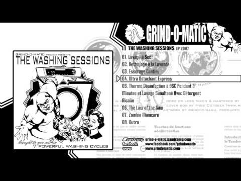 GRIND-O-MATIC -  The Washing Sessions [2007]